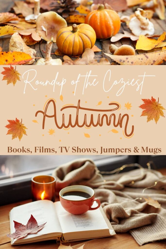 Pinterest Pin - Autumn Round up of the coziest books, films, jumpers and mugs. Image of small pumpkins and leaves on the ground at the top. Bottom image shows open book on windowsill with jumper, candle and coffee mug.