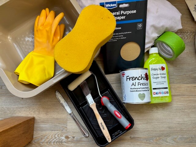 Washing up bowl, rubber gloves, sponge, dust sheet, sandpaper, knife, paint brush, roller and tray, Frenchic paint, sugar soap and masking tape.